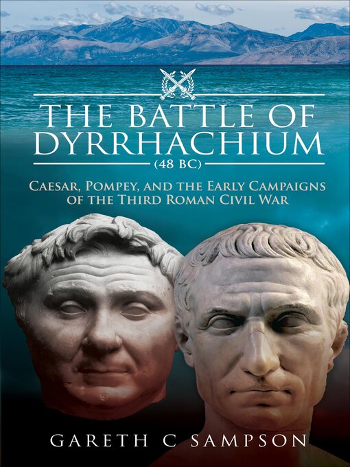 Cover image for The Battle of Dyrrhachium, 48 BC
